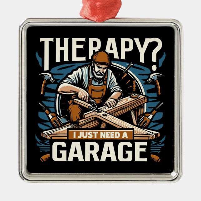Therapy? I Just Need A Garage Metal Ornament (Front)