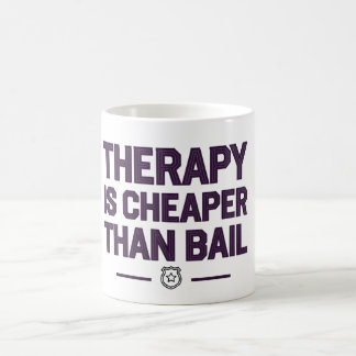 Therapy is cheaper than bail coffee mug