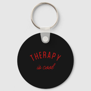 Therapy Is Cool Mental Health Problems Awareness T Key Ring