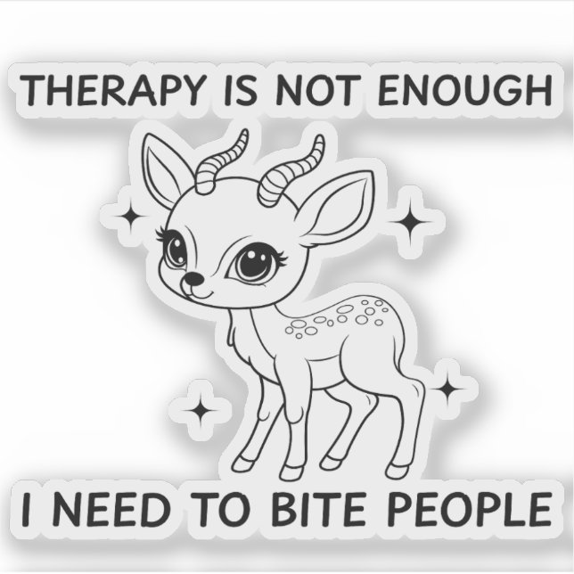 Therapy Is Not Enough I Need To Bite People (Front)