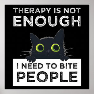 Therapy Is Not Enough - I Need To Bite People Poster