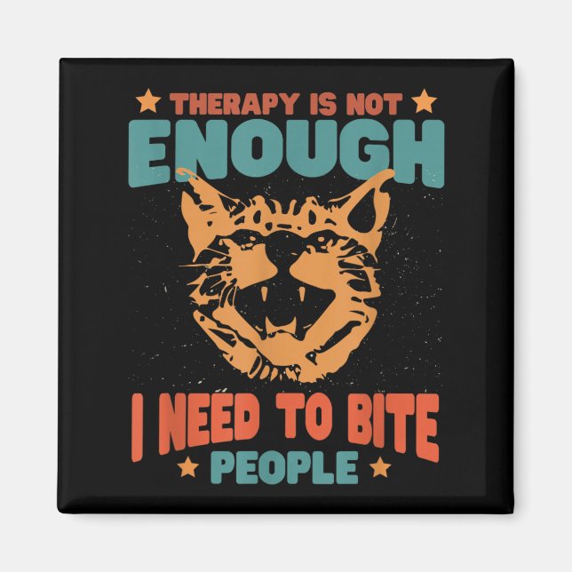 Therapy Isnt Enough Need To Bite People Funny Magnet (Front)
