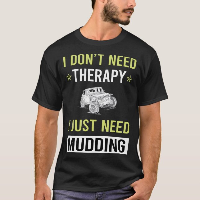 Therapy Mudding Mud Bogging T-Shirt (Front)