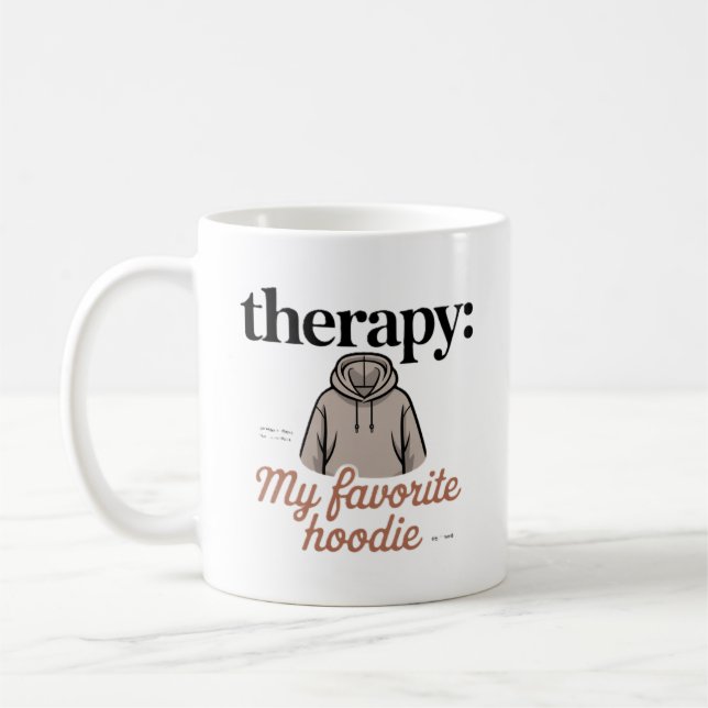 Therapy: My Favourite Hoodie" Coffee Mug (Left)