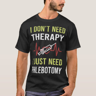 Therapy Phlebotomy Phlebotomist T-Shirt