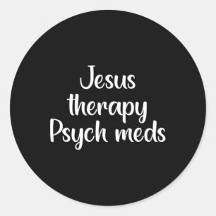 Therapy Psych Meds - Christian Mental Health  Classic Round Sticker