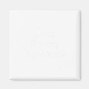 Therapy Psych Meds - Christian Mental Health Magnet