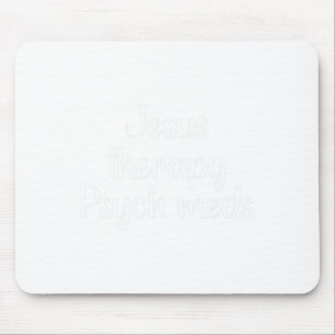 Therapy Psych Meds - Christian Mental Health Mouse Pad