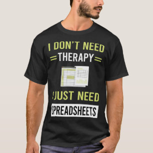 Therapy Spreadsheet Spreadsheets T-Shirt