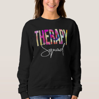 Therapy Squad Tie Dye Back To School Women Appreci Sweatshirt