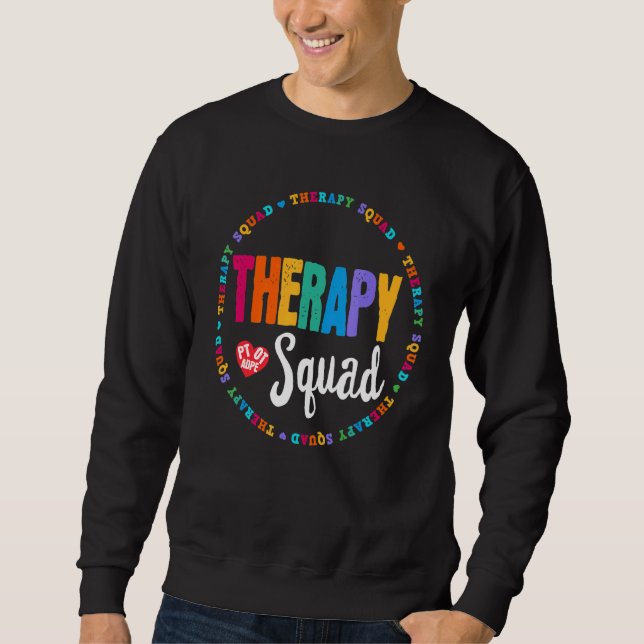 Therapy Team Pt  Ot  Adapted Pe Squad Occupational Sweatshirt (Front)