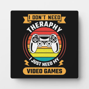 Therapy vs Video Games, Funny Video Gamer, Gaming Plaque