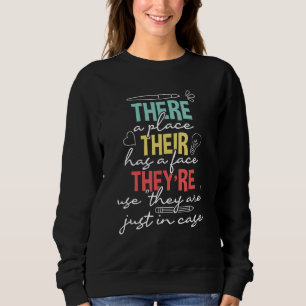 There A Place Their Has A Face ESL Teacher Englis Sweatshirt