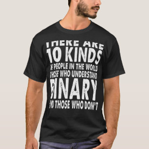 There Are 10 Kinds Of People In The World Those Wh T-Shirt