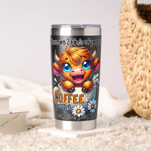 There Are 2 Kinds of People Coffee People and Sad Insulated Tumbler