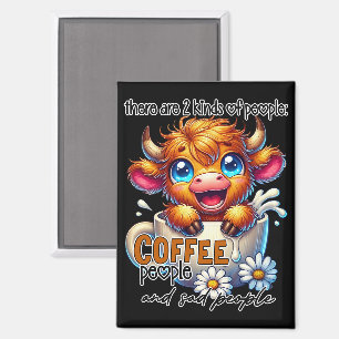 There Are 2 Kinds of People Coffee People and Sad Magnet