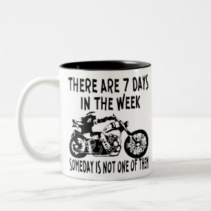 There Are 7 Days in The Week Someday Is Not One Of Two-Tone Coffee Mug