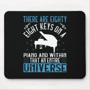 There Are Eighty-Eight Keys On A Piano And Within Mouse Pad