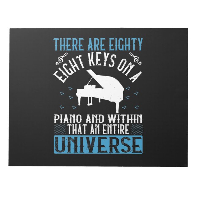 There Are Eighty-Eight Keys On A Piano And Within Notepad (Front)