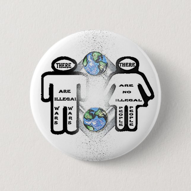 There are Illegal wars, but no illegal people 6 Cm Round Badge (Front)