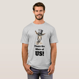 There Are More of Us T-Shirt