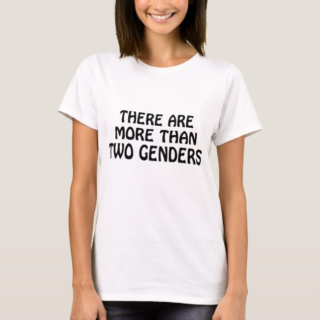 there are more than  two genders T-Shirt (Front)