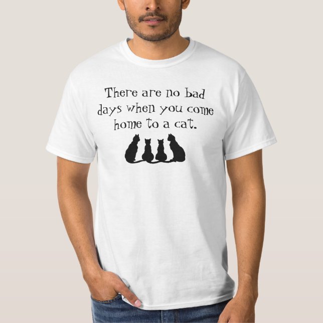 There Are No Bad Days T-Shirt (Front)