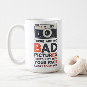 There Are No Bad Pictures Coffee Mug