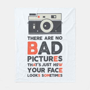 There Are No Bad Pictures Fleece Blanket