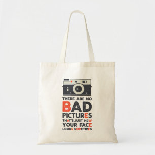 There Are No Bad Pictures Tote Bag
