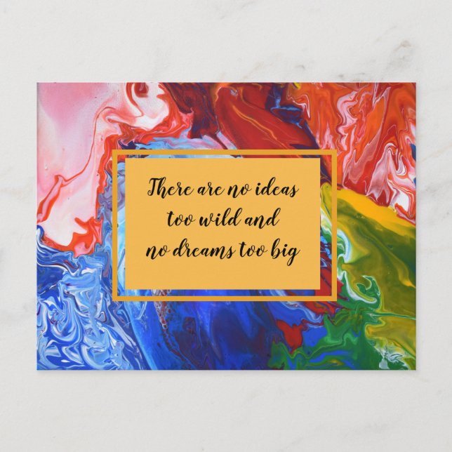 There are no ideas too wild and no dreams too big postcard (Front)