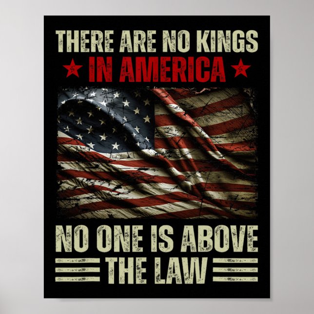 There Are No Kings In America Nobody Is Above The  Poster (Front)