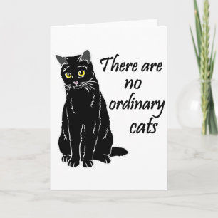 There Are No Ordinary Cats Card