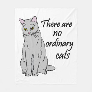 There Are No Ordinary Cats Fleece Blanket