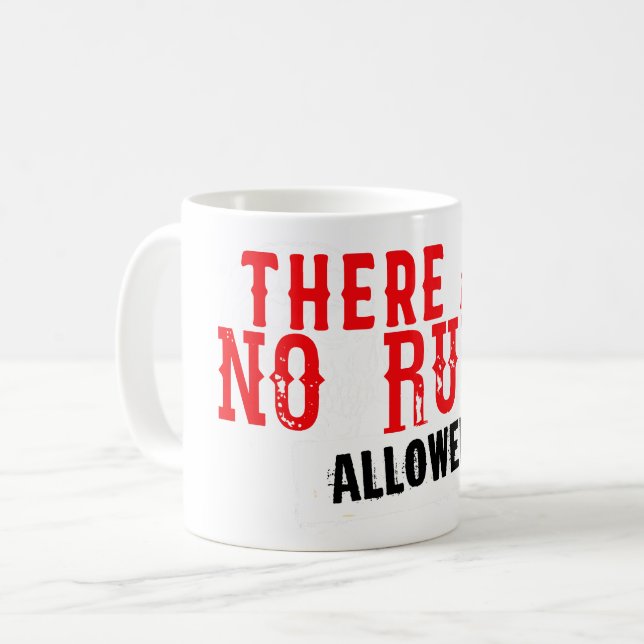 There are no rules allowed citation slogan coffee mug (Front Left)