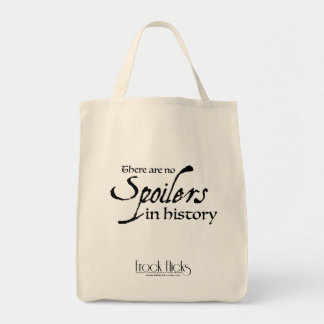 There are no spoilers in history - Grocery Tote
