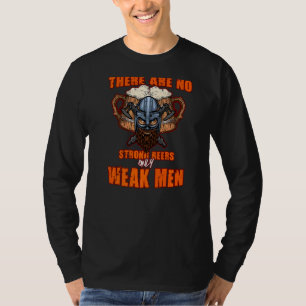 There Are No Strong Beers Only Weak Men Viking Bee T-Shirt