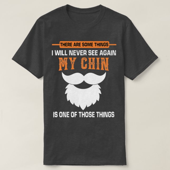 there are some things i will never see again my ch T-Shirt (Design Front)