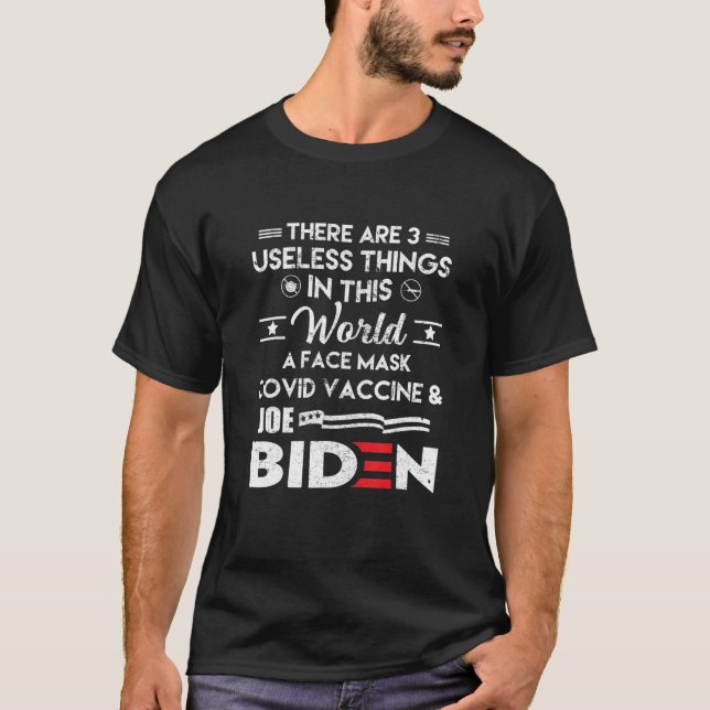 There Are Three Useless Things In This World Quote T-Shirt (Front)