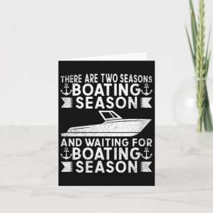 There Are Two Seasons Boating Boat Captain Yacht Card