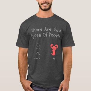 there are two types of people T-Shirt