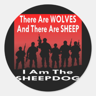 There Are Wolves And Sheep I Am The Sheepdog Classic Round Sticker