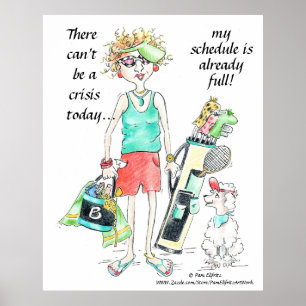 There can’t be a crisis today...humourous Lady P Poster