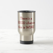 "There is a Good Chance this is wine