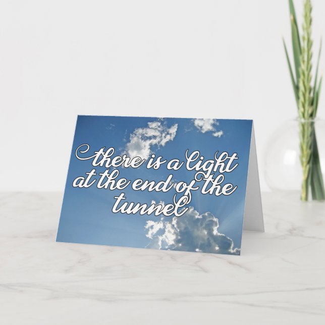 There is a Light at the End of the Tunnel Hope Card (Front)