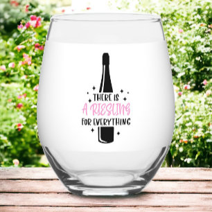 There is a Riesling For Everything / Funny Stemless Wine Glass