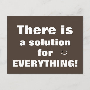 There is a solution for EVERYTHING Positive Postcard