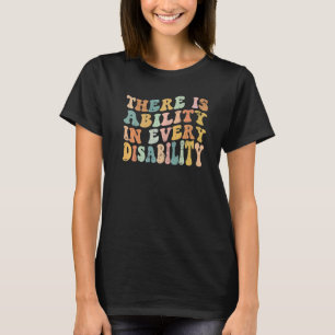 There Is Ability In Every Disability Awareness Spe T-Shirt