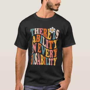 There Is Ability In Every Disability Awareness Spe T-Shirt