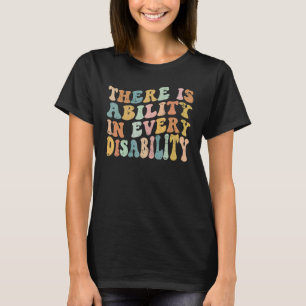 There Is Ability In Every Disability Awareness Spe T-Shirt